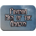 Piranha Men of the Amazon